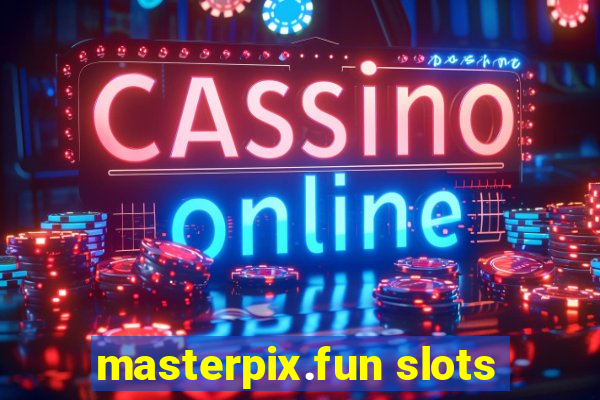 masterpix.fun slots